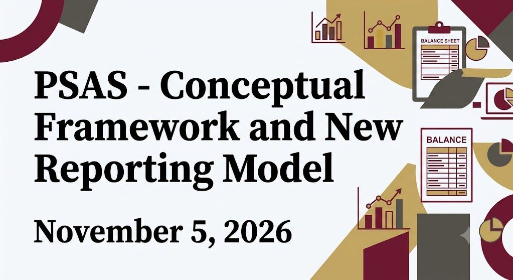November 5, 2026 - PSAS-Conceptual Framework and New Reporting Model