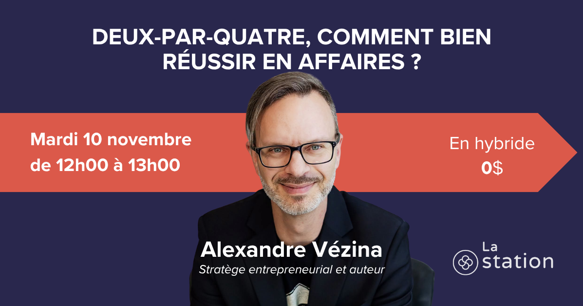 Deux-par-Quatre, comment bien réussir en affaires ?