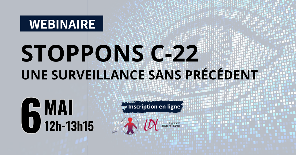 Webinaire | Stoppons C-22 : une surveillance sans précédent