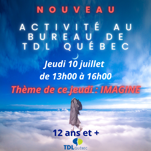 Nouveauté - Jeudi 10 juillet au bureau de TDL Québec