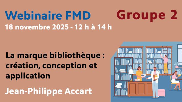 Webinaire 18 novembre 2025 - La marque bibliothèque : création, conception et application - Groupe 2