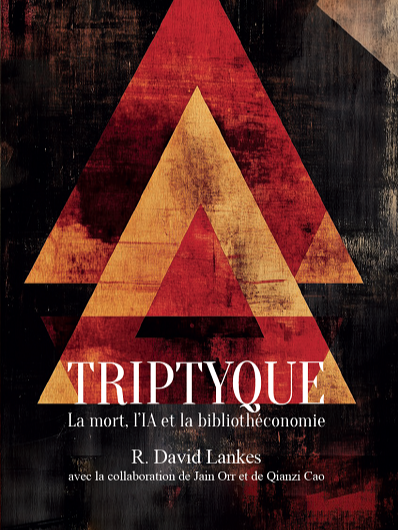 Triptyque : La mort, l’IA et la bibliothéconomie