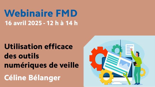 Webinaire 16 avril 2025 - Utilisation efficace des outils numériques de veille