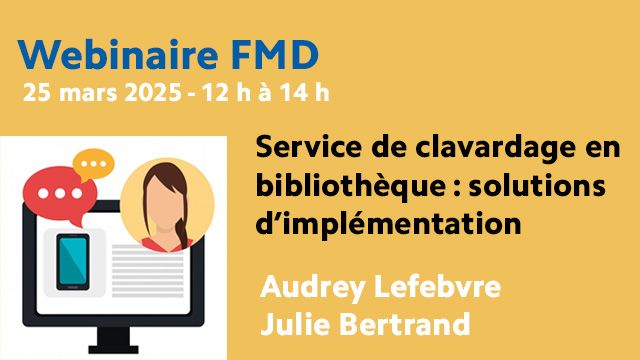 Webinaire 25 mars 2025 - Service de clavardage en bibliothèque : Solutions d’implémentation