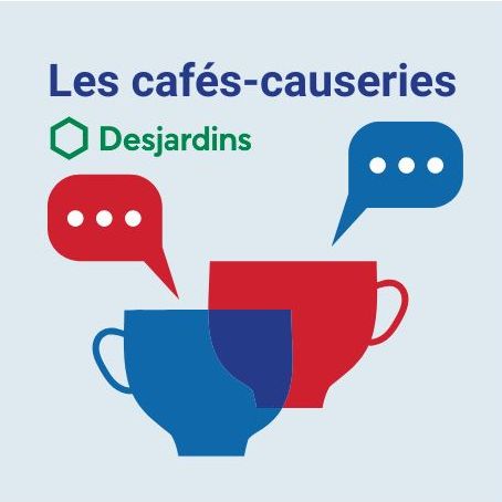 Cafés-causeries DESJARDINS