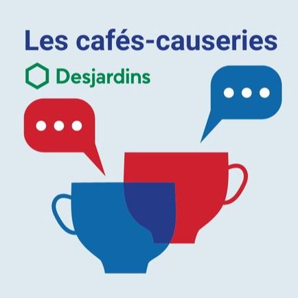 Cafés-causeries DESJARDINS - 17 novembre 2025