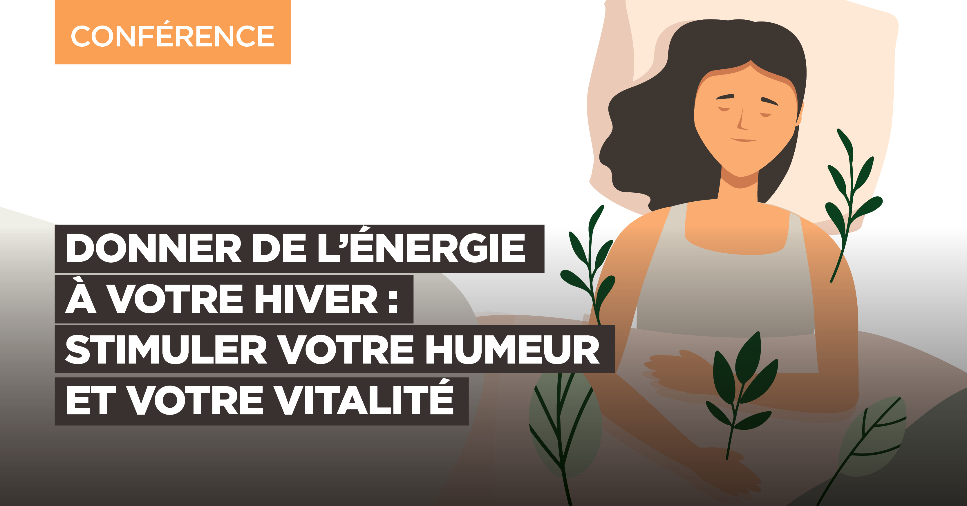 Conférence : Donner de l’énergie à votre hiver : Stimuler votre humeur et votre vitalité