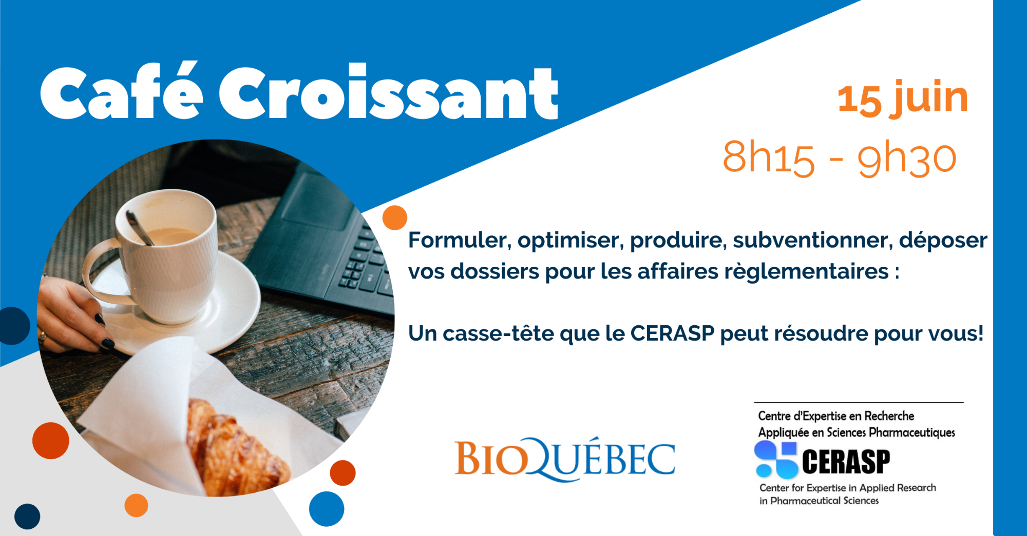 Café Croissant avec le CERASP - Formuler, optimiser, produire, subventionner, déposer vos dossiers pour les affaires règlementaires: un casse-tête que le CERASP peut résoudre pour vous !