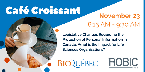 Café Croissant with Robic - Legislative Changes Regarding the Protection of Personal Information in Canada