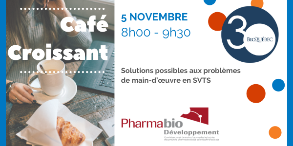 Café Croissant avec Pharmabio Développement : Les solutions possibles aux problèmes de main-d’œuvre en SVTS 