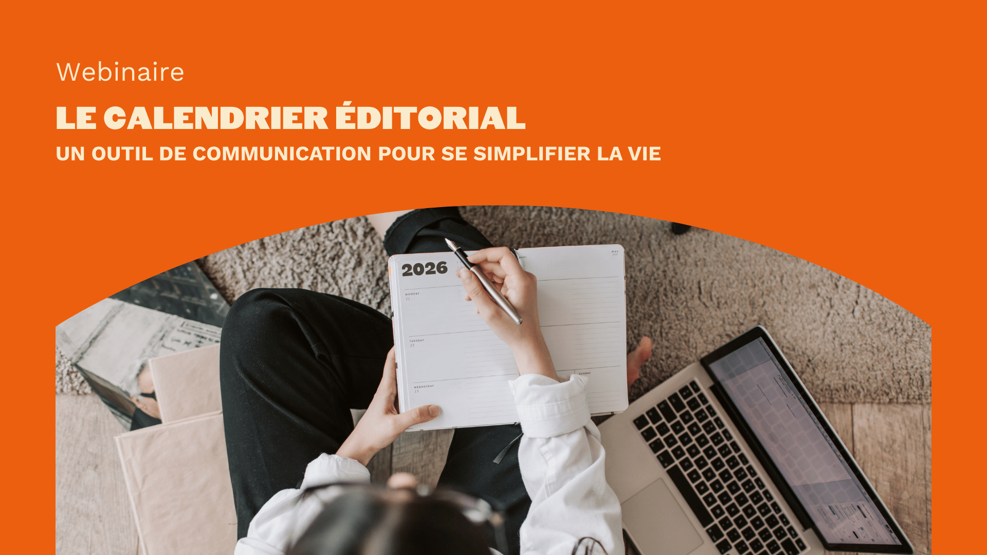 WEBINAIRE I Le calendrier éditorial : un outil de communication pour se simplifier la vie