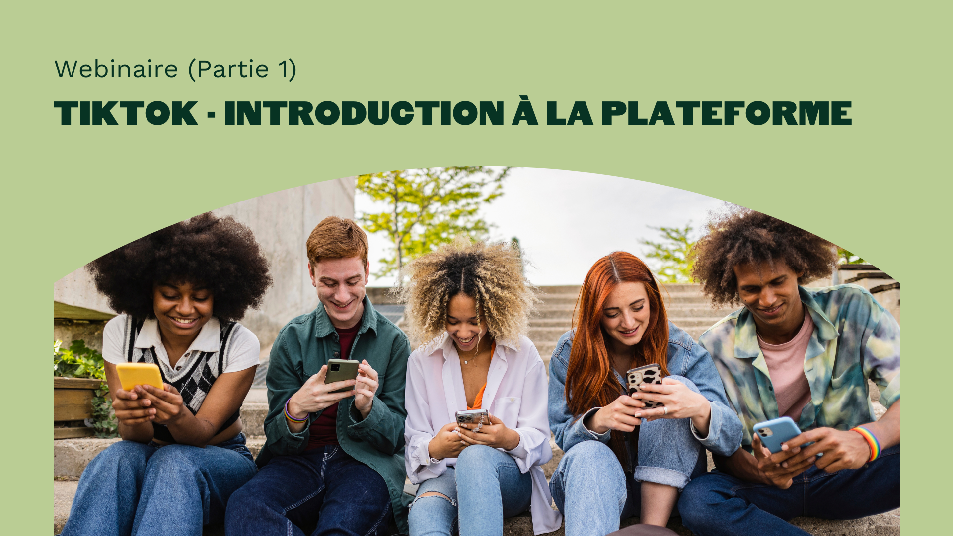 Webinaire I Tiktok (Partie 1): Introduction à la plateforme