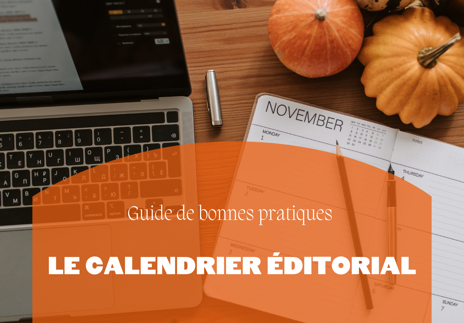 Guide de bonnes pratiques | Le calendrier éditorial