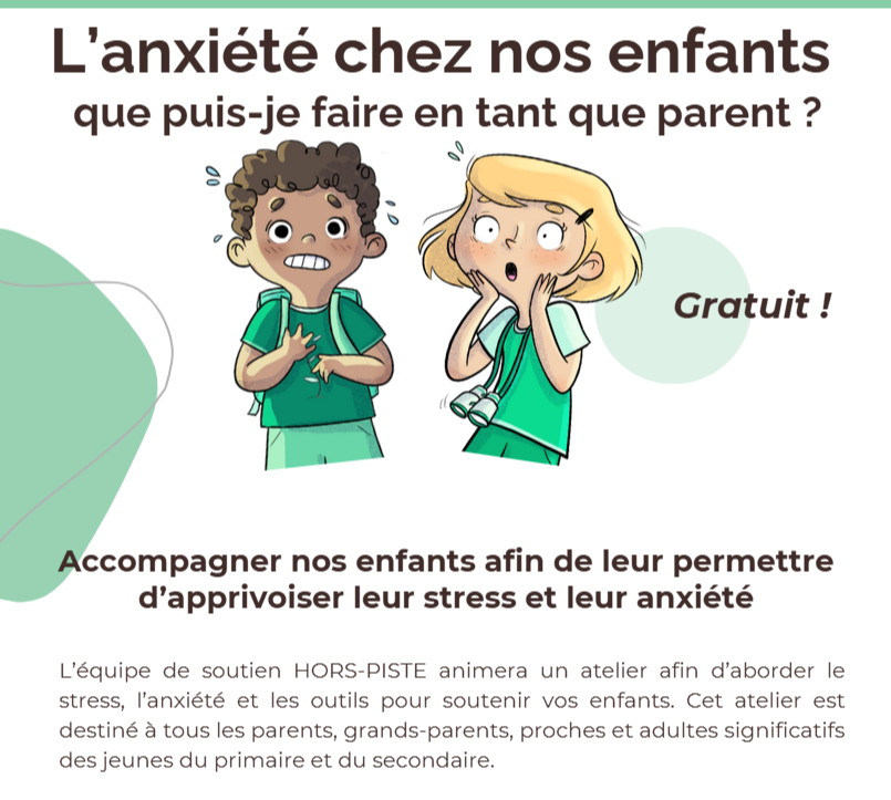 « L'anxiété chez nos enfants, que puis-je faire en tant que parent? »
