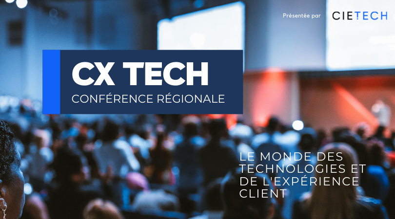 CX TECH : La conférence régionale