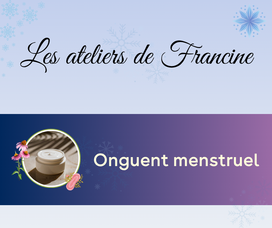 Ateliers de Francine - Onguent menstruel