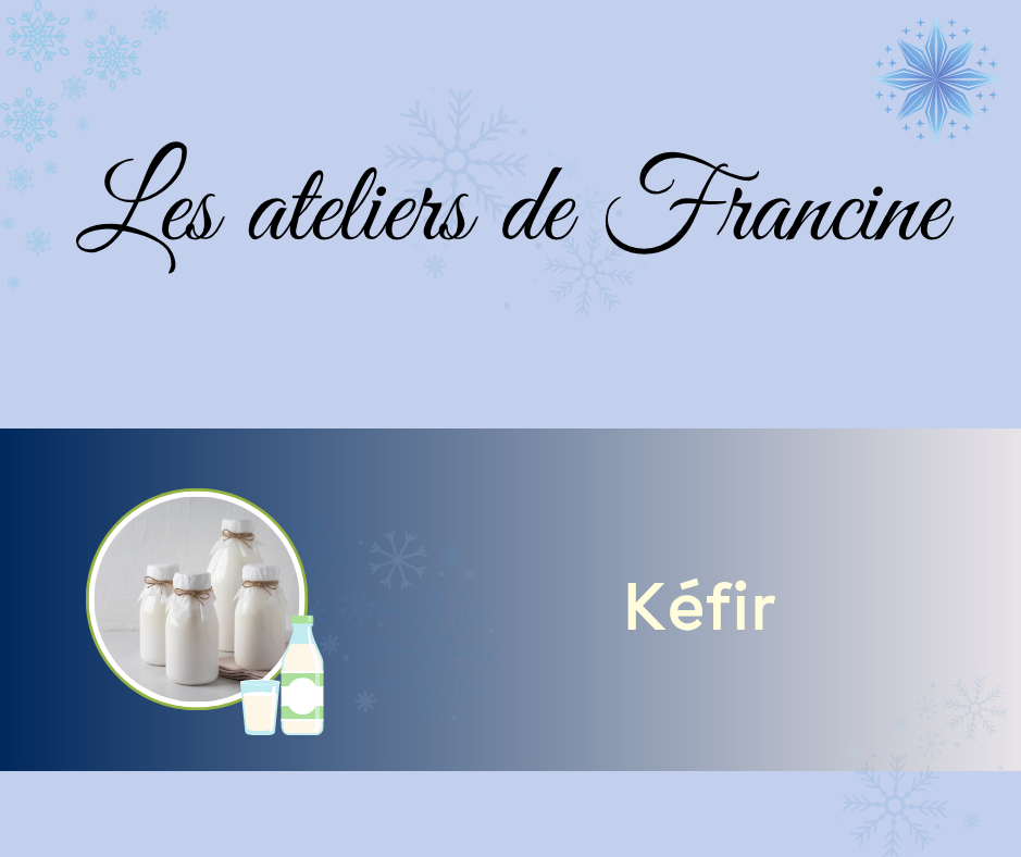 Ateliers de Francine - Kéfir