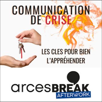 [Arces’Break afterwork] Communication de crise : les clefs pour bien l'appréhender