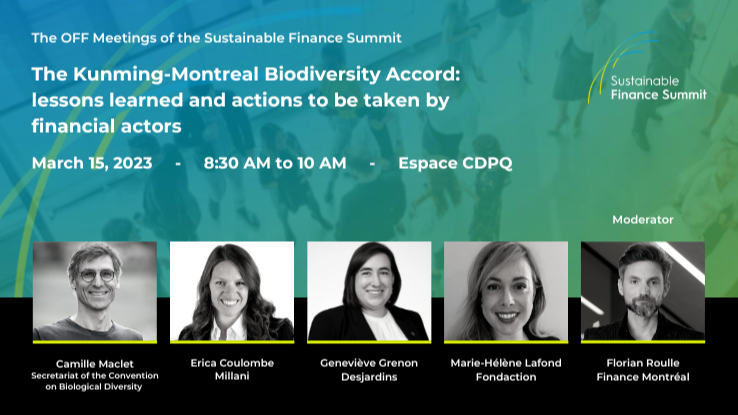 The OFF Meetings of the Sustainable Finance Summit: The Kunming-Montreal Biodiversity Accord: lessons learned and actions to be taken by financial actors