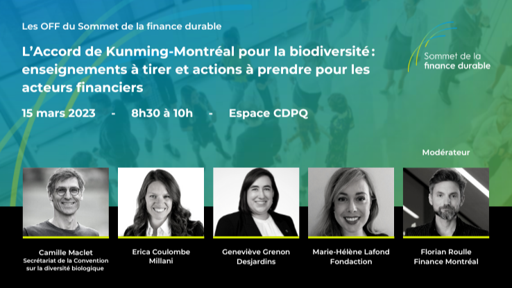 Les Off du Sommet de la Finance Durable: L’Accord de Kunming-Montréal pour la biodiversité : enseignements à tirer et actions à prendre pour les acteurs financiers