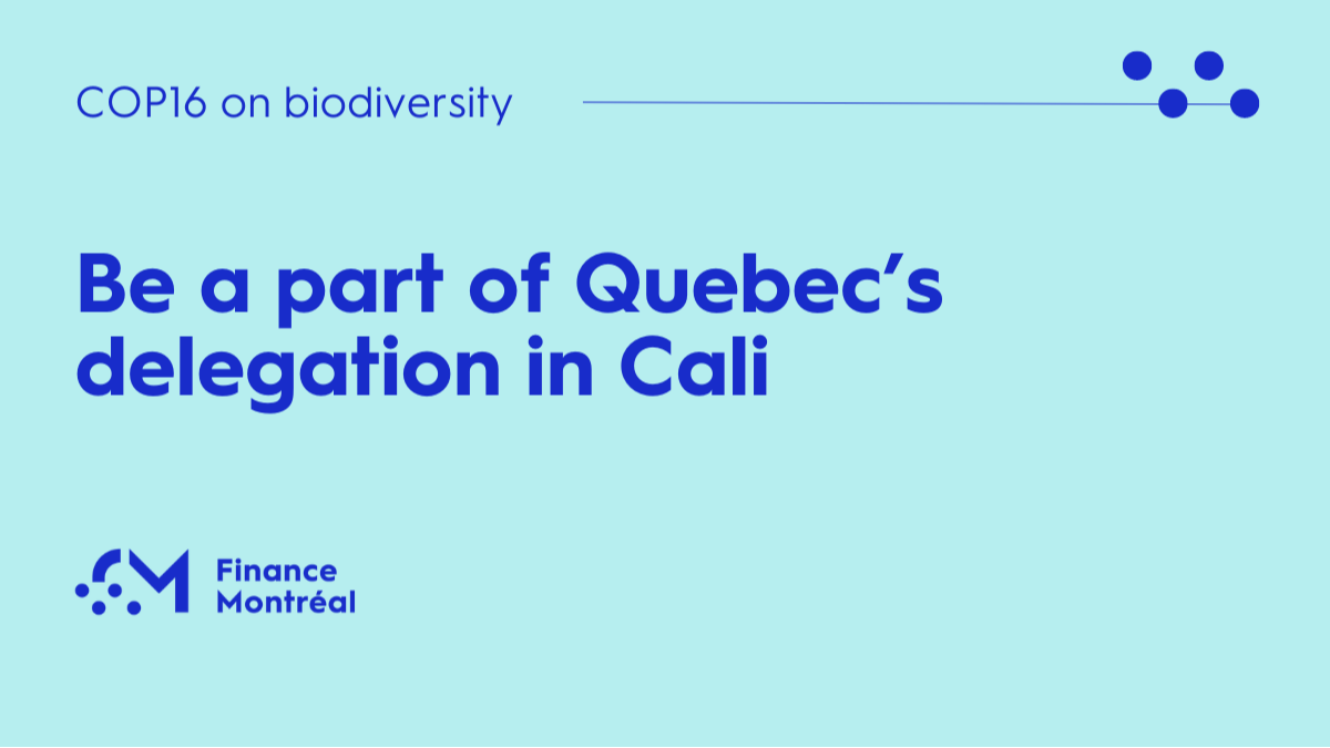 COP16 – Be a part of Quebec’s delegation in Cali