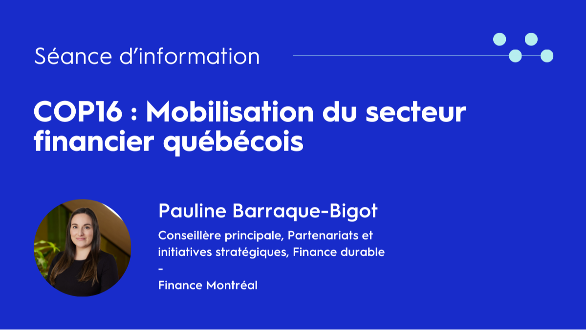 COP16: Mobiliser le secteur financier et la société civile du Québec (French Only)