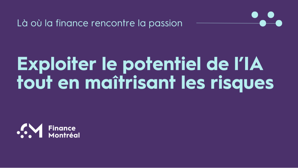 Exploiter le potentiel de l’IA tout en maîtrisant les risques (French Only)