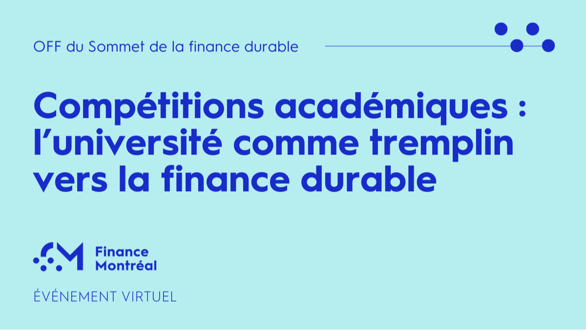 Compétitions académiques : l'université comme tremplin vers la finance durable (Virtuel)