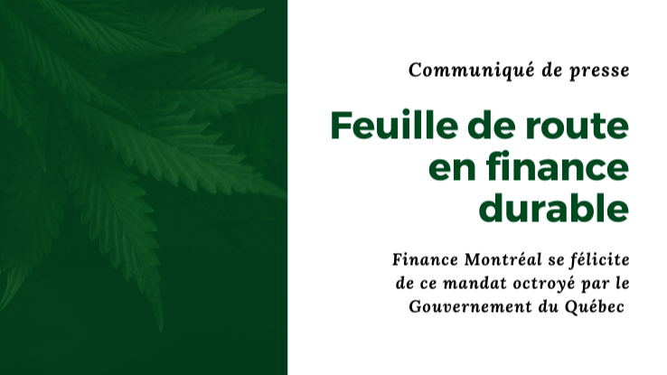 Feuille de route en finance durable : Finance Montréal se félicite de ce mandat octroyé par le Gouvernement du Québec