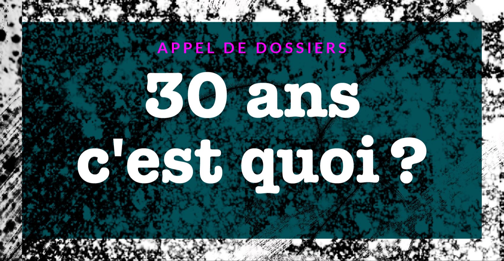 appel - 30 ans c'est quoi?