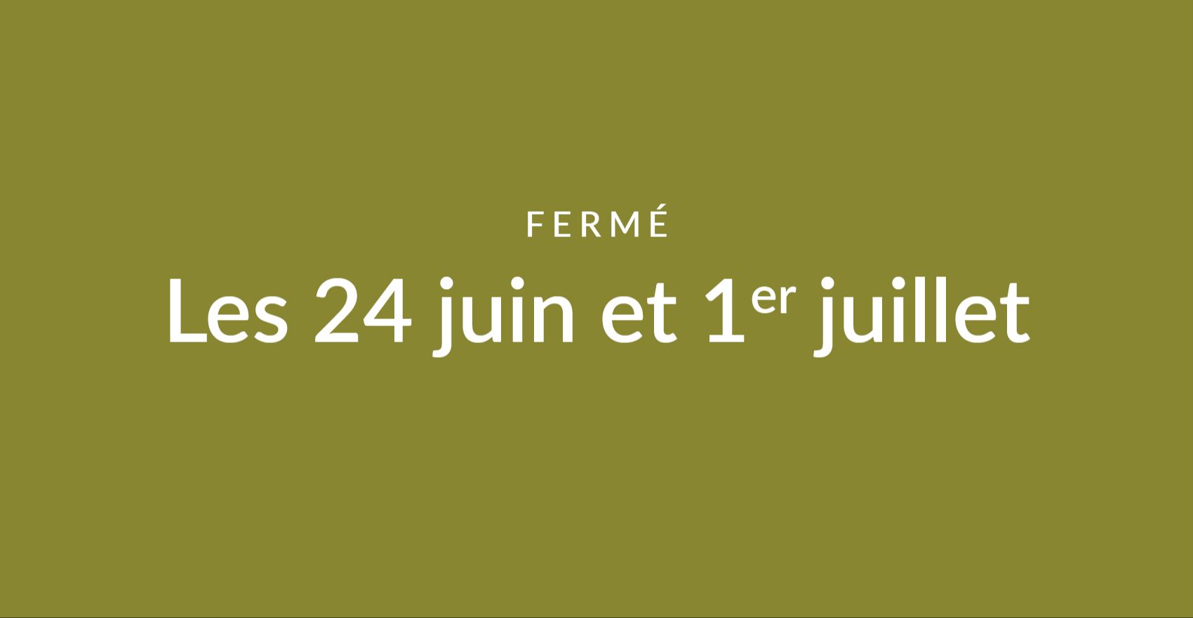 Fermeture d'été