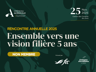 Le rendez-vous annuel du Créneau Acéricole - Non membre