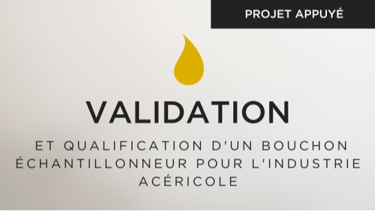 Validation et qualification d'un bouchon échantillonneur pour l'industrie acéricole