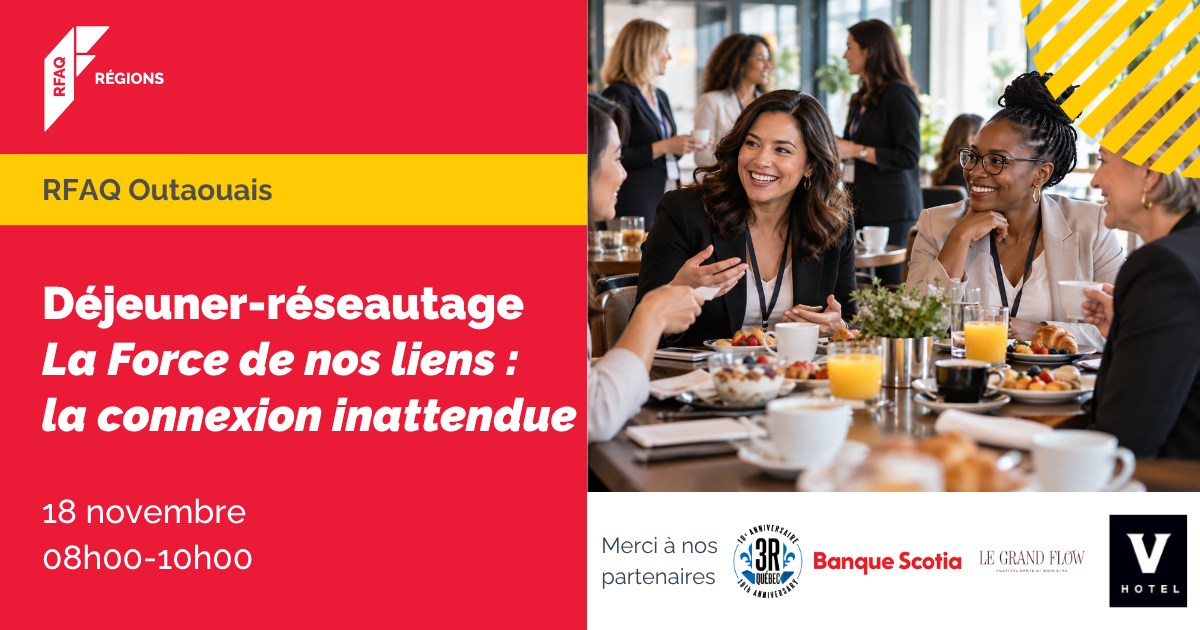 Déjeuner-réseautage | La Force de nos liens : la connexion inattendue — RFAQ Outaouais — 18 novembre 2026