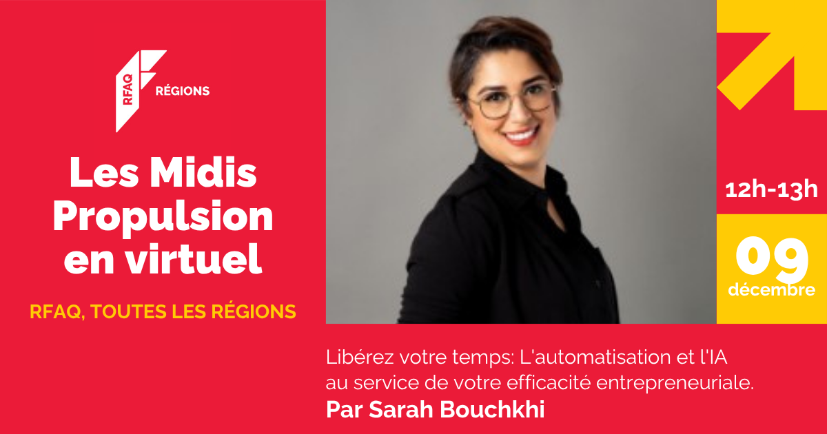 Les Midis Propulsion en virtuel - Libérez votre temps: L'automatisation et l'IA au service de votre efficacité entrepreneuriale