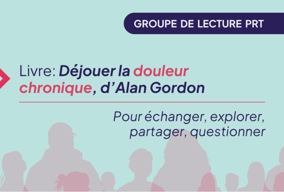 Groupe de lecture PRT: Déjouer la douleur chronique, d’Alan Gordon