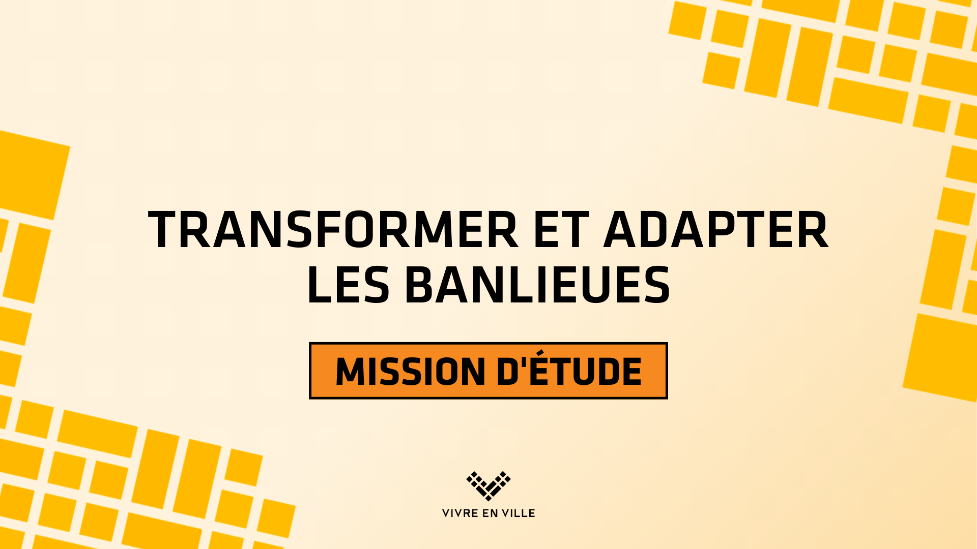 Mission - Transformer et adapter les banlieues