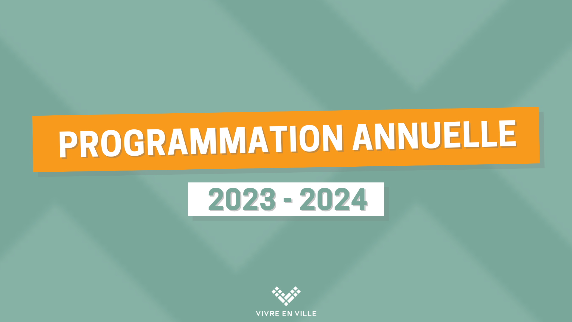 Programmation annuelle 2023-2024 de Vivre en Ville