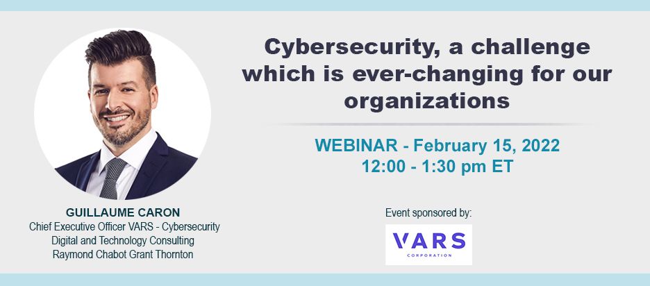 Webinar - Cybersecurity, a challenge which is ever-changing for our organizations!