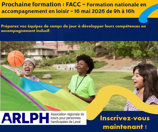 Prochaine formation : FACC – Formation nationale en accompagnement en loisir – 16 mai 2026 de 9h à 16h  Camps de jour, êtes-vous prêts ?