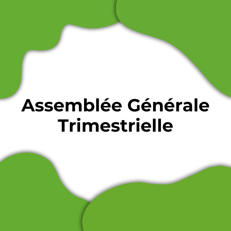 Assemblée Générale Trimestrielle
