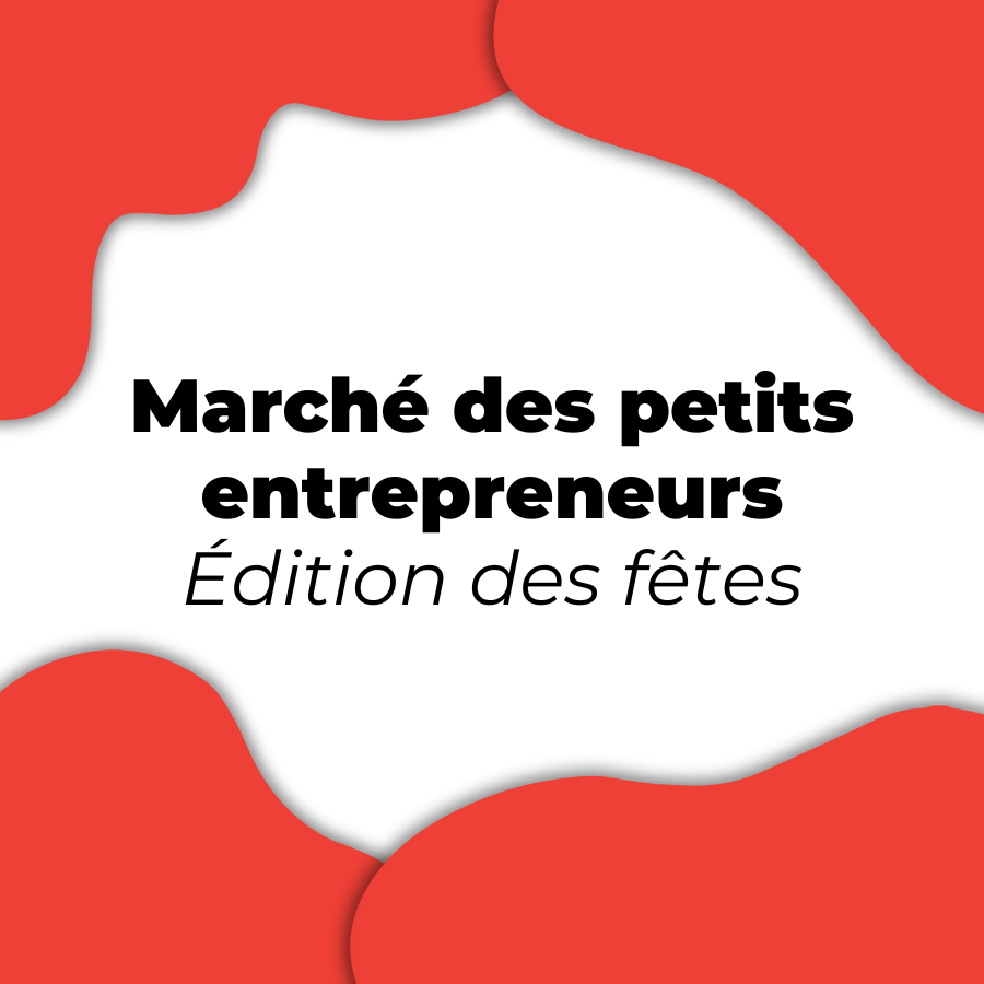 Marché des petits entrepreneurs - édition des fêtes