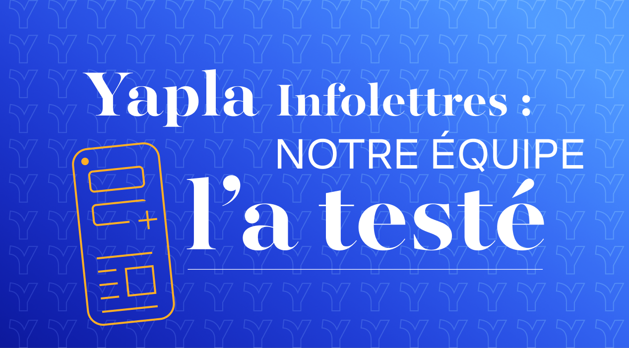 Découvrez les nouvelles fonctionnalités de Yapla infolettres