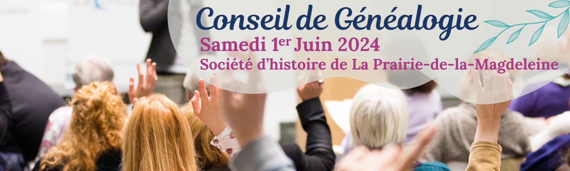 Conseil de Généalogie - Samedi 1er Juin - Société de généalogie de La-Prairie-de-la-Magdeleine