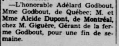 Dans le journal Le Canada Français, édition du 11 mars 1944, on mentionne la visite du premier ministre Godbout chez monsieur Giguère, gérant de la ferme Godbout.  Source : BAnQ