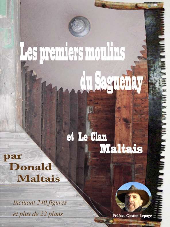 Les premiers Moulins du Saguenay  & Le Clan Maltais