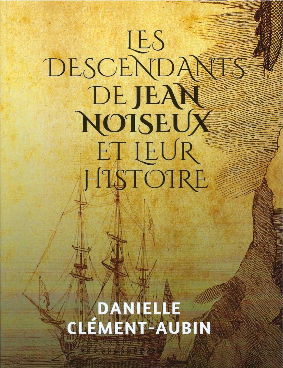 Les descendants de Jean Noiseux et leur histoire