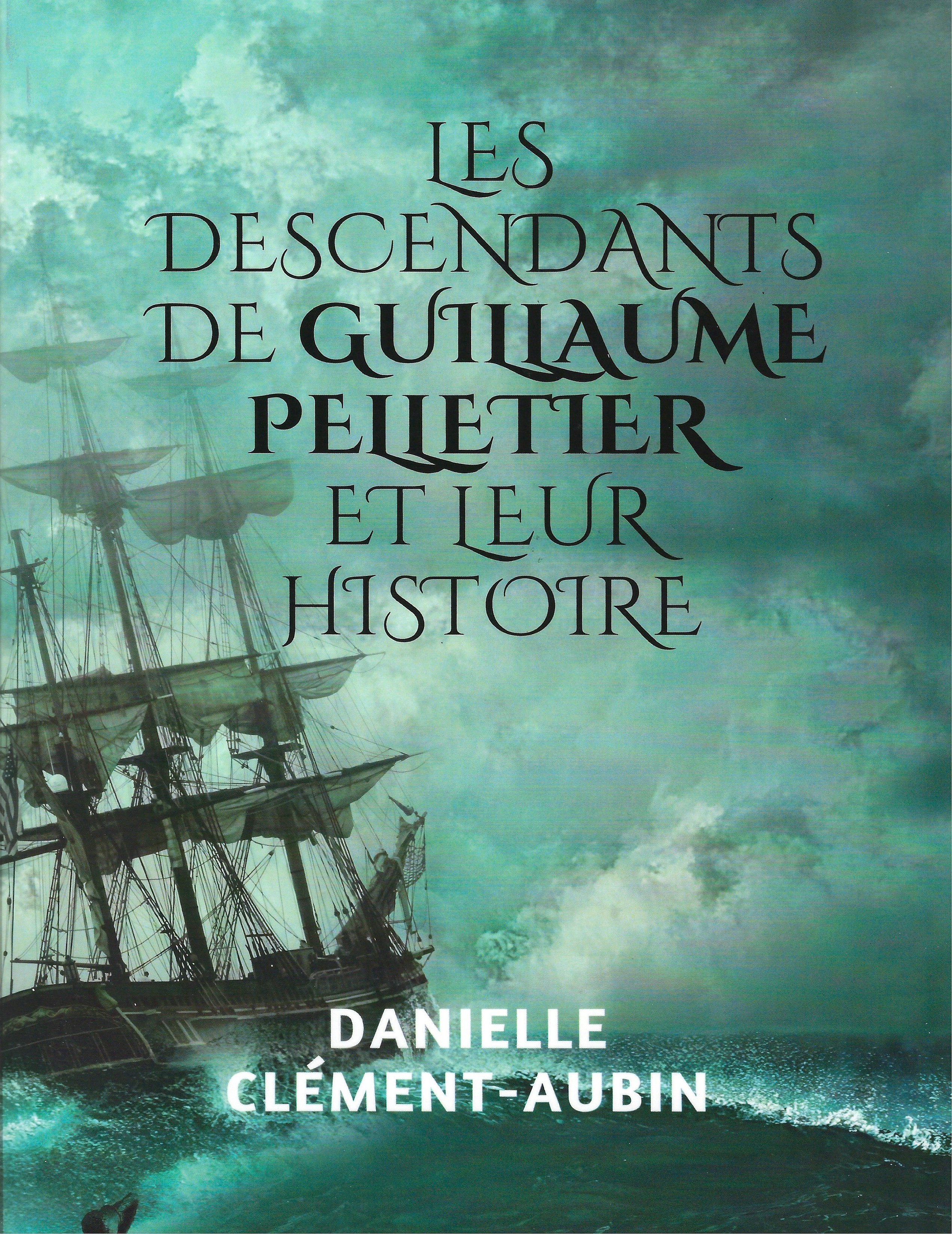 Les descendants de Guillaume Pelletier et leur histoire